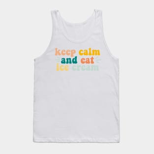 keep calm and eat ice cream Tank Top